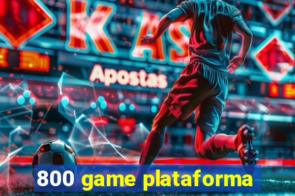 800 game plataforma